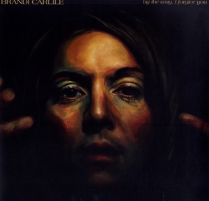 By the Way, I Forgive You by Brandi Carlile