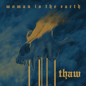 Thaw -Ltd/Coloured- by Woman is the Earth