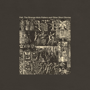 Strange Idols Pattern and Other Short Stories by Felt