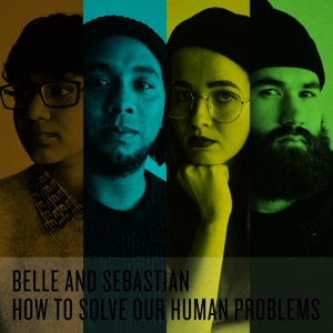 How To Solve Our Human Problems (Parts 1-3) by Belle & Sebastian
