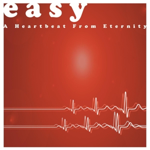 A Heartbeat From Eternity by Easy