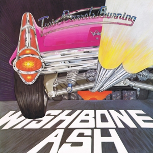 Twin Barrels Burning by Wishbone Ash
