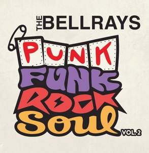 Punk Funk Rock Soul Vol.2 by Bellrays