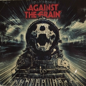 Cheating Death by Against the Grain