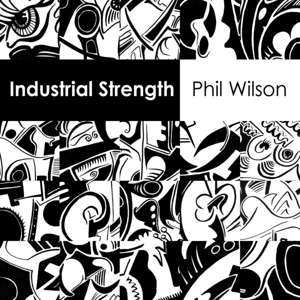 Industrial Strength by Wilson, Phil