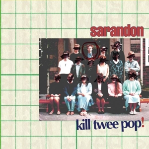 Kill Twee Pop! by Sarandon