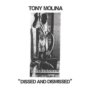 Dissed and Dismissed by Molina, Tony