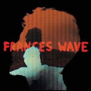 Frances Wave by Frances Wave