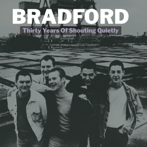 Thirty Years of Shouting Quietly by Bradford