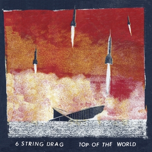Top of the World by Six String Drag