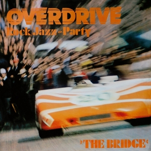 Overdrive Rock Jazz Party by Bridge (Canada)