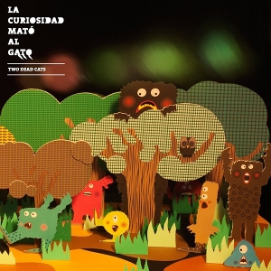 La Curiosidad Mato Al Gato by Two Dead Cats