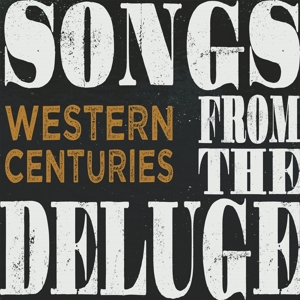 Songs From the Deluge by Western Centuries