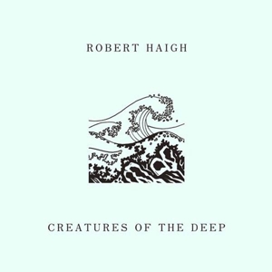 Creatures of the Deep by Haigh, Robert