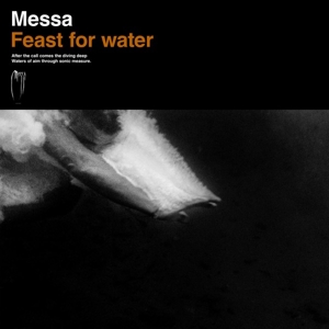 Feast For Water by Messa