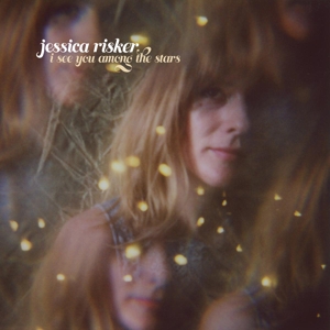 I See You Among the Stars by Risker, Jessica