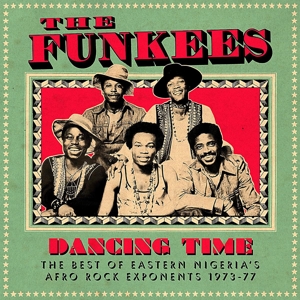 Dancing Time - the Best of Eastern Nigeria's Afro Rock Exponents 1973-77
