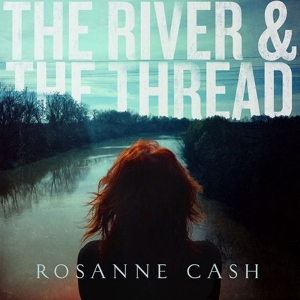 River & the Thread by Cash, Rosanne