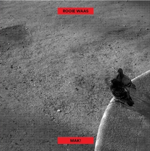 Mak! by Rooie Waas