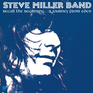 Recall the Beginning...A Journey From Eden by Steve Miller Band