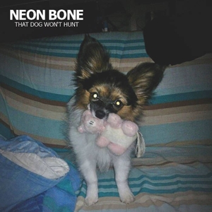 That Dog Won't Hurt by Neon Bone