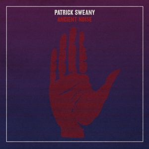 Ancient Noise by Sweany, Patrick