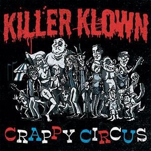 Crappy Circus by Killer Klown