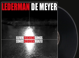 Eleven Grinding Songs by Lederman - De Meyer