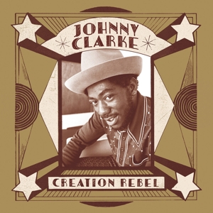 Creation Rebel by Clarke, Johnny