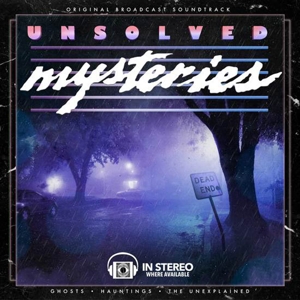 Unsolved Mysteries: Ghosts - Hauntings - the Unexplained (Original Broadcast Soundtrack) by Malkin, Gary
