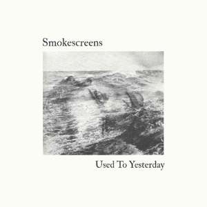 Used To Yesterday by Smokescreens