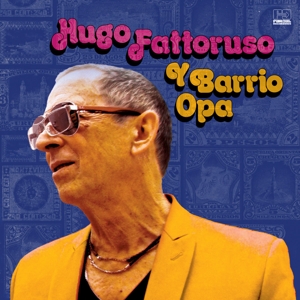 Hugo Fattoruso Y Barrio Opa by Fattoruso, Hugo