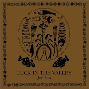 Luck In the Valley by Rose, Jack