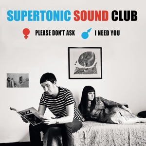 Please Don't Ask/ I Need You by Supertonic Sound Club
