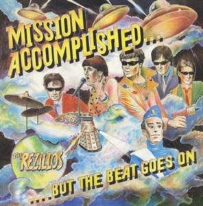 Mission Accomplished...But the Beat Goes On by Rezillos