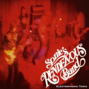 Electrophonic Tonic by Sonic's Rendezvous Band