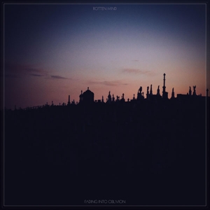 Fading Into Oblivion by Rotten Mind