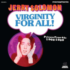 Virginity For All! Private Press 45s 1966-1969 by Solomon, Jerry
