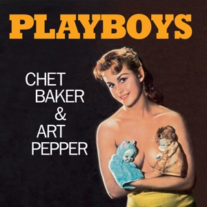 Playboys by Baker, Chet & Art Pepper