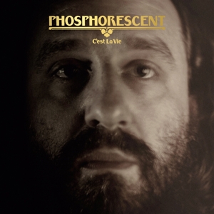C'est La Vie by Phosphorescent