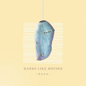 Anon by Hands Like Houses