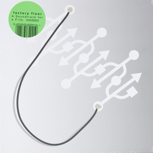 A Soundtrack For a Film by Factory Floor