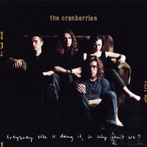 Everybody Else is Doing It, So Why Can't We? by Cranberries
