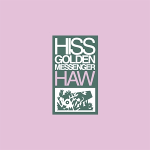 Haw by Hiss Golden Messenger