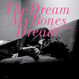 Dream My Bones Dream by Ishibashi, Eiko