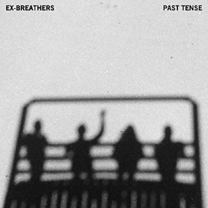Past Tense by Ex-Breathers
