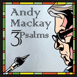 3 Psalms by Mackay, Andy