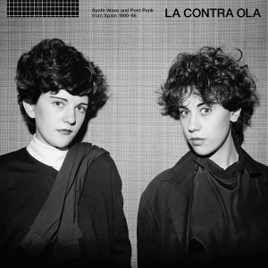 La Contra Ola Post Punk & Synth Wave From Spain