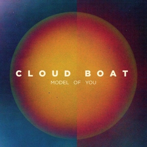 Model of You by Cloud Boat