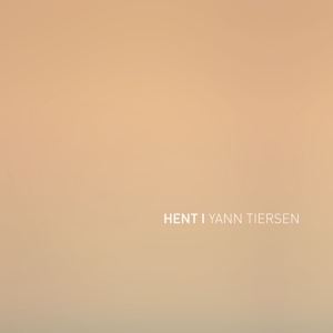 Hent by Yann Tiersen